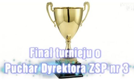Finał Turnieju Piłki Nożnej o Puchar Dyrektora ZSP nr 3 – relacja filmowa