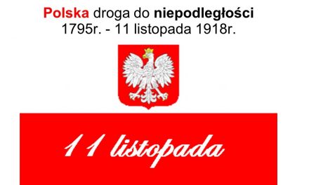 „Drogi do niepodległości 100 – lecie odzyskania niepodległości przez Rzeczpospolitą Polską”