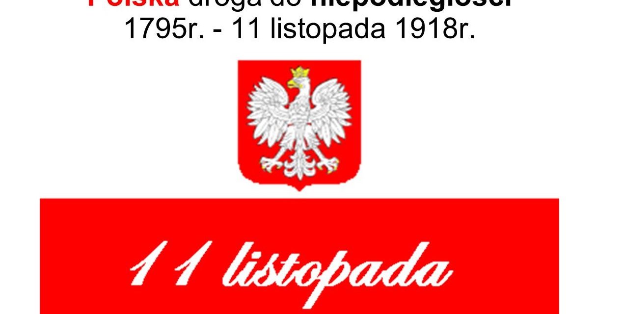 „Drogi do niepodległości 100 – lecie odzyskania niepodległości przez Rzeczpospolitą Polską”