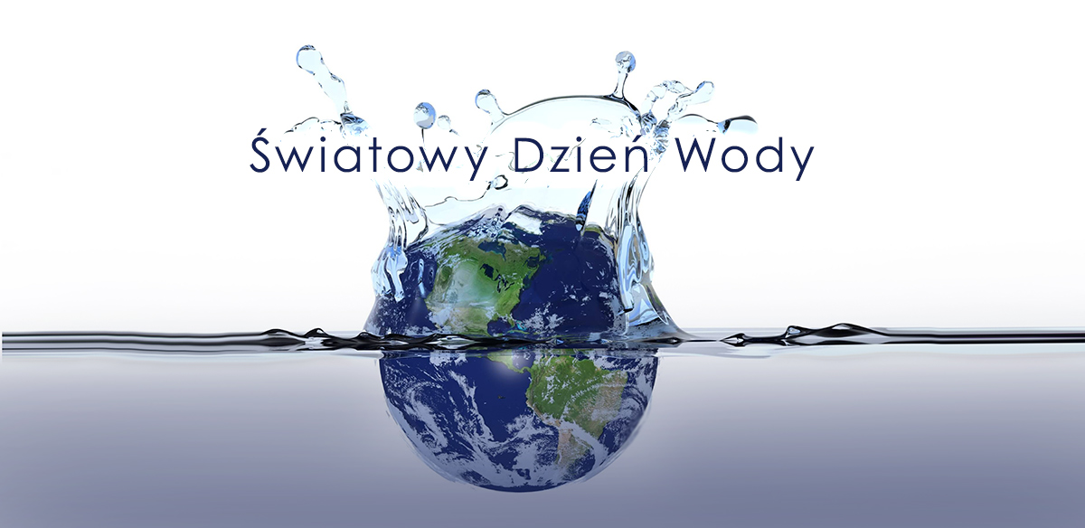 Czy wiesz, że 22 marca obchodzimy Światowy Dzień Wody?
