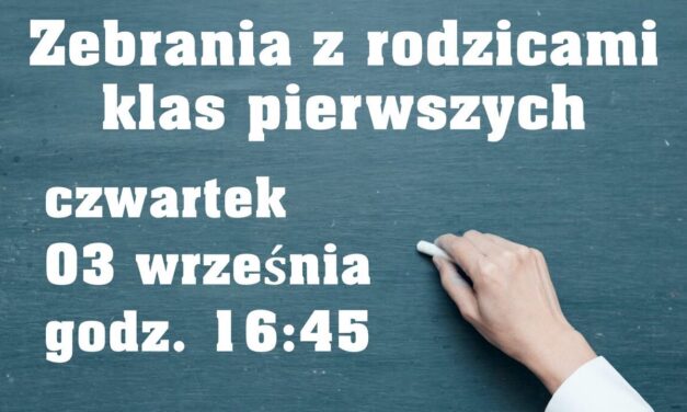 Rodziców młodzieży z klas pierwszych zapraszamy na zebranie.